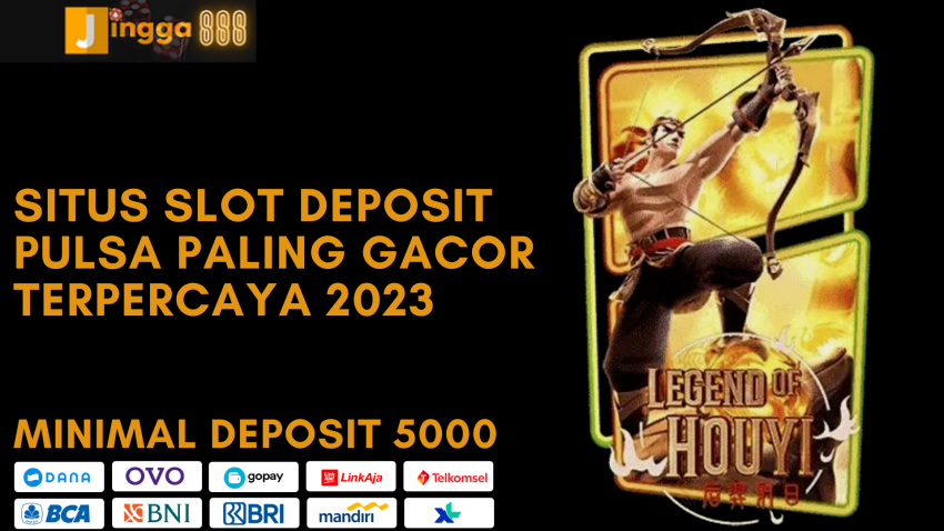 Situs Slot Deposit Pulsa Paling Gacor Terpercaya 2023