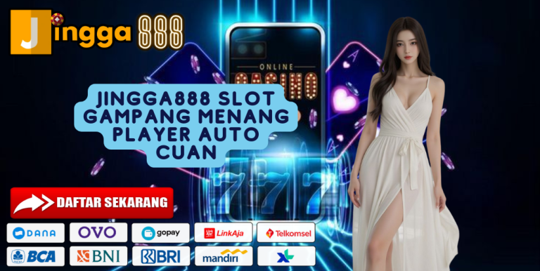 JINGGA888 SLOT GAMPANG MENANG PLAYER AUTO CUAN